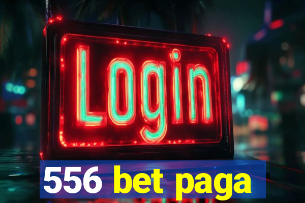 556 bet paga